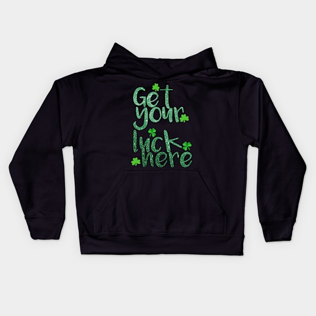 get your Luck here Kids Hoodie by Motivashion19